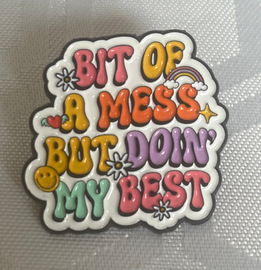 🌼✨ Bit of a Mess But Doin’ My Best – Enamel Pin Badge ✨🌼