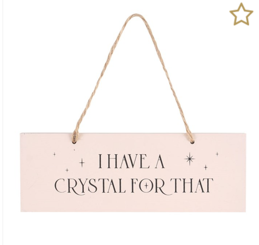 “I Have A Crystal For That” Hanging Sign – Pink Wooden Plaque